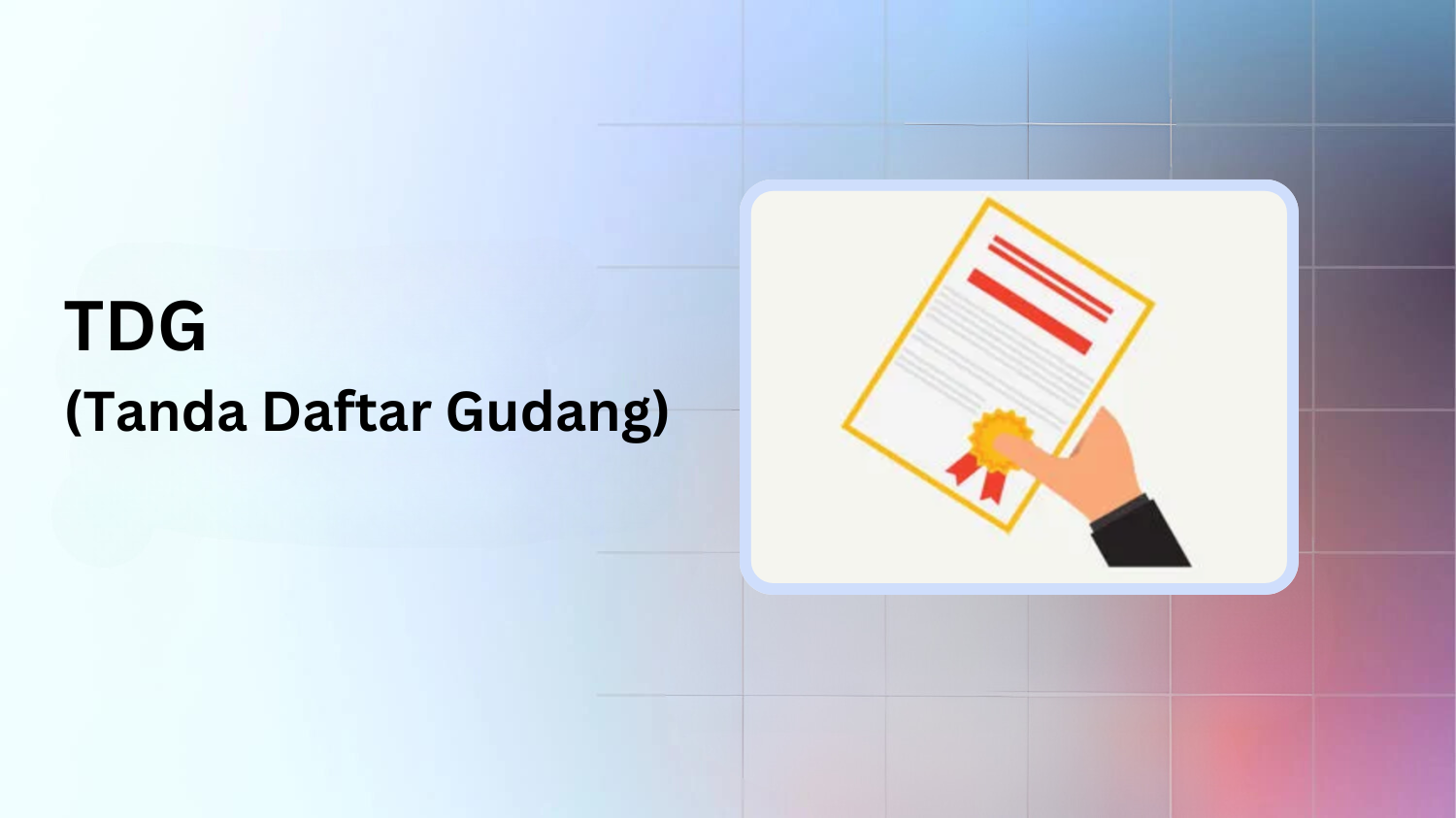 TDG (Tanda Daftar Gudang)